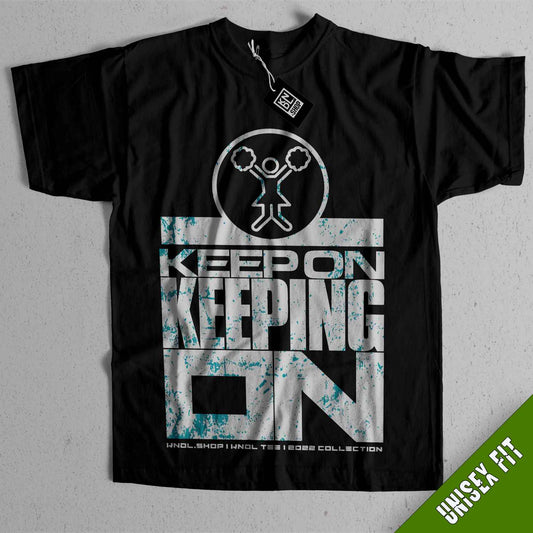 a black t - shirt with the words keep on keeping on